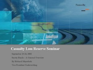 Casualty Loss Reserve Seminar September 23 24 2002
