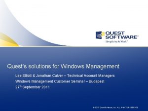 Quests solutions for Windows Management Lee Elliott Jonathan