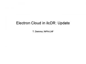 Electron Cloud in ilc DR Update T Demma