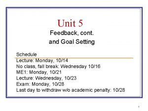 Unit 5 Feedback cont and Goal Setting Schedule