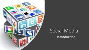 Social Media Introduction Introduction Social Media Definition Importance