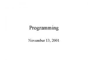 Programming November 13 2001 Administrivia From santaclausnorthpole org