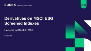 Derivatives on MSCI ESG Screened Indexes Launched on