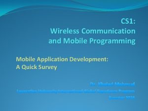 CS 1 Wireless Communication and Mobile Programming Mobile