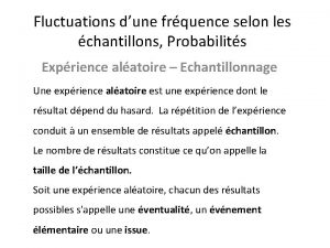 Fluctuations dune frquence selon les chantillons Probabilits Exprience