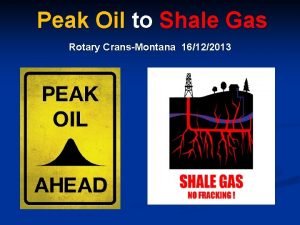 Peak Oil to Shale Gas Rotary CransMontana 16122013