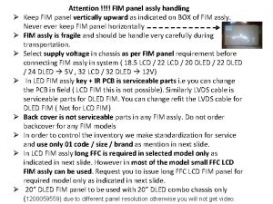 Attention FIM panel assly handling Keep FIM panel