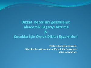 Dikkat Becerisini gelitirerek Akademik Baary Artrma ocuklar in