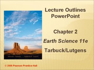Lecture Outlines Power Point Chapter 2 Earth Science