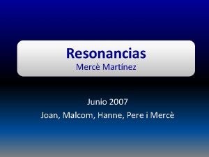 Resonancias Merc Martnez Junio 2007 Joan Malcom Hanne