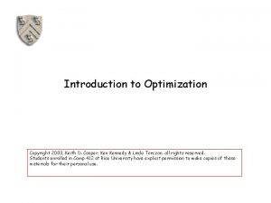 Introduction to Optimization Copyright 2003 Keith D Cooper