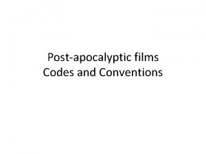 Postapocalyptic films Codes and Conventions Location The location