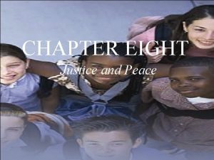 CHAPTER EIGHT Justice and Peace Christians and Peace