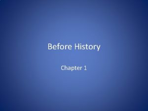 Before History Chapter 1 Homo Sapiens c 200