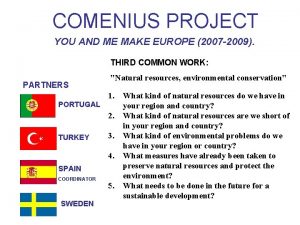 COMENIUS PROJECT YOU AND ME MAKE EUROPE 2007