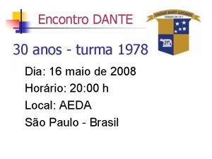 Encontro DANTE 30 anos turma 1978 Dia 16