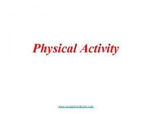 Physical Activity www assignmentpoint com Physical Activity Regular