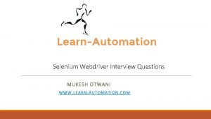 Selenium Webdriver Interview Questions MUKESH OTWANI WWW LEAR