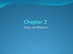 Chapter 2 Atoms and Elements Visualizing Atoms Binnig