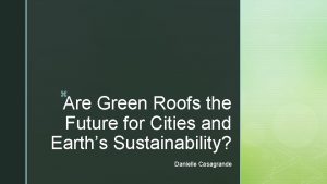 z Are Green Roofs the Future for Cities