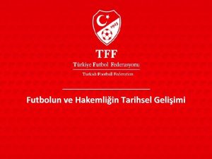 Futbolun ve Hakemliin Tarihsel Geliimi Maya ve nka