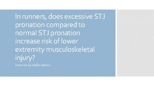 In runners does excessive STJ pronation compared to