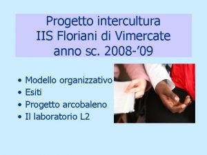 Progetto intercultura IIS Floriani di Vimercate anno sc
