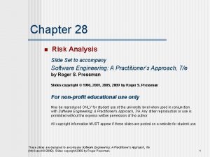 Chapter 28 n Risk Analysis Slide Set to