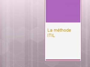 La mthode ITIL plan Introduction Cest quoi ITIL
