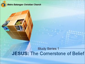 Metro Batangas Christian Church Study Series 1 JESUS