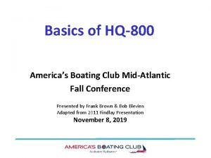 Basics of HQ800 Americas Boating Club MidAtlantic Fall