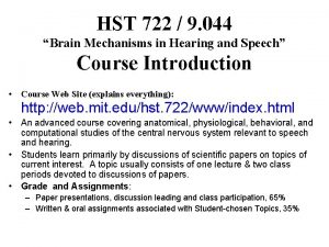 HST 722 9 044 Brain Mechanisms in Hearing
