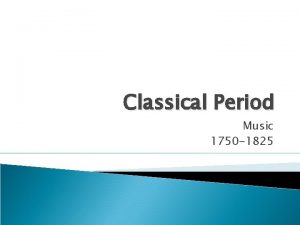 Classical Period Music 1750 1825 Historical Events Industrial