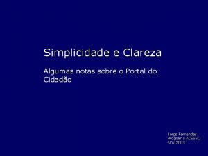 Simplicidade e Clareza Algumas notas sobre o Portal