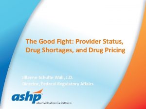 The Good Fight Provider Status Drug Shortages and