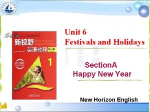 Unit 6 Festivals and Holidays Section A Happy