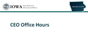 September 18 2020 CEO Office Hours TODAYS PRESENTER