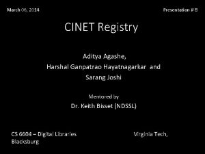 March 06 2014 Presentation 8 CINET Registry Aditya