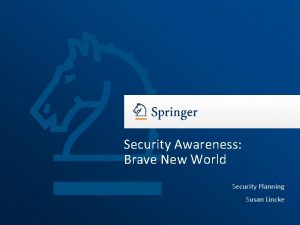 Security Awareness Brave New World Security Planning Susan