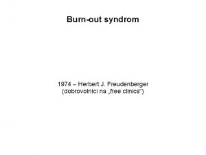 Burnout syndrom 1974 Herbert J Freudenberger dobrovolnci na