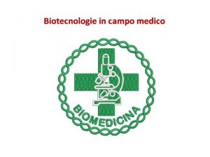 Biotecnologie in campo medico Il primo farmaco ricavato