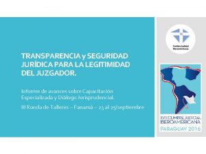 TRANSPARENCIA y SEGURIDAD JURDICA PARA LA LEGITIMIDAD DEL