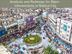 Analysis and Redesign for Major Intersections in Nablus