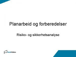 Planarbeid og forberedelser Risiko og sikkerhetsanalyse Olsenbanden 1