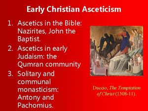 Early Christian Asceticism 1 Ascetics in the Bible