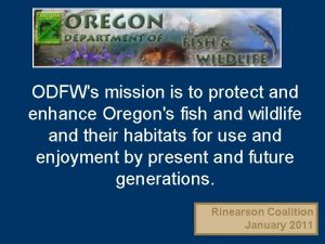 ODFWs mission is to protect and enhance Oregons