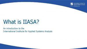What is IIASA An introduction to the International