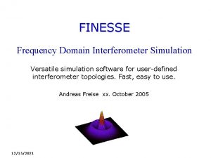 FINESSE Frequency Domain Interferometer Simulation Versatile simulation software