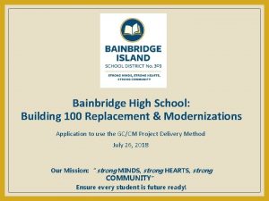 Bainbridge High School Building 100 Replacement Modernizations Application