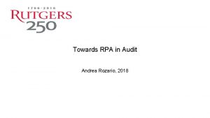 Towards RPA in Audit Andrea Rozario 2018 Audit
